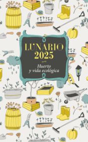 Portada de Lunario 2025: Huerto y vida ecologica