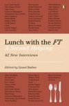 Lunch with the FT: A Second Helping