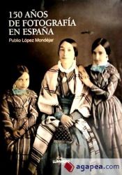 Portada de 150 Años de fotografía en España