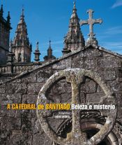 Portada de A Catedral de Santiago. Beleza e misterio