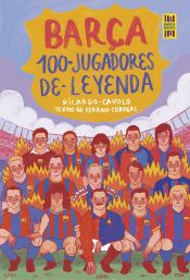Portada de Barça. 100 jugadores de leyenda