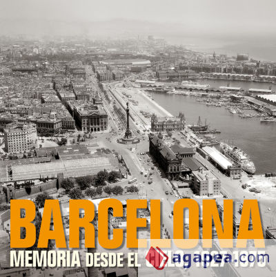 Barcelona. Memoria desde el cielo, 1927-1975