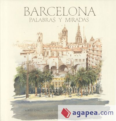 Barcelona. Palabras y miradas Barcelona. Palabras y miradas