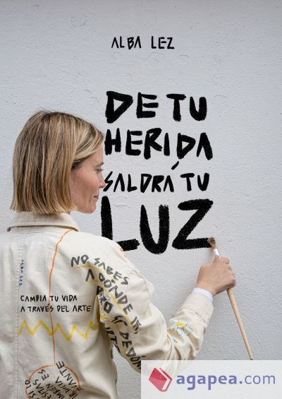 De tu herida saldr&aacute; tu luz