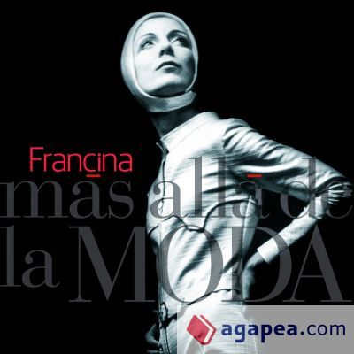 Francina. M&aacute;s all&aacute; de la Moda