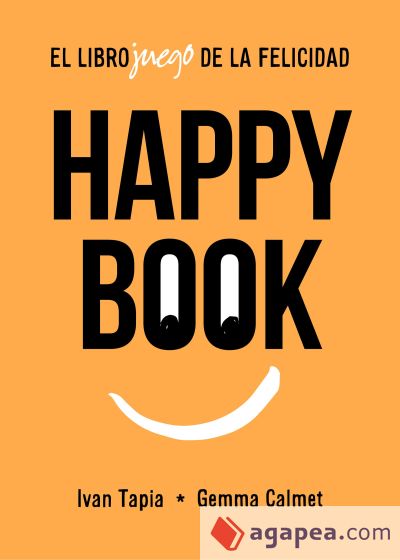 Happy book: El librojuego de la felicidad Happy book: El librojuego de la felicidad