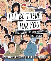 Portada de I'll be there for you: la vida seg&uacute;n los protagonistas de "Friends"