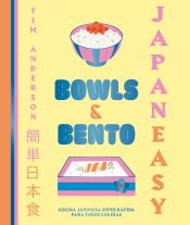 Portada de JapanEasy. Bowls and bento: Cocina japonesa s&uacute;per r&aacute;pida para todos los d&iacute;as