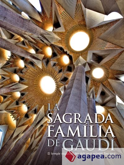 La Sagrada Familia de Gaudí. El temple expiatori des dels seus orígens fins a av
