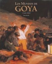 Portada de Los mundos de Goya. 1746-1828
