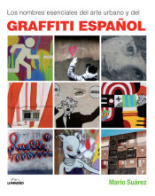 Portada de Los nombres esenciales del arte urbano y del graffiti español