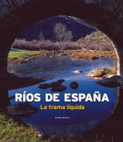 Portada de Ríos de España. La trama líquida