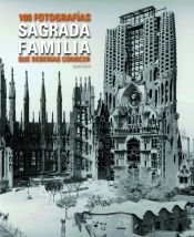 Portada de Sagrada Família 100 fotografías que deberías conocer