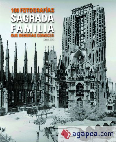 Sagrada Família 100 fotografías que deberías conocer