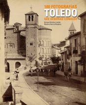 Portada de Toledo. 100 fotografías que deberías conocer