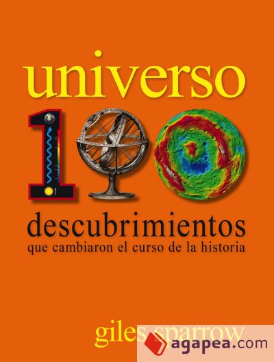 Universo. 100 descubrimientos que cambiaron el curso de la historia