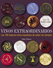 Portada de Vinos extraordinarios. Los 100 mejores vinos españoles de todos los tiempos