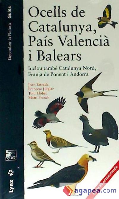 Ocells de Catalunya, País Valencià i Balears: Inclou també Catalunya Nord, Franja de Ponent i Andorra