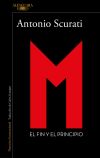 M. 5 - El Fin Y El Principio De Antonio Scurati