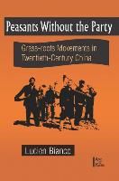 Portada de Peasants Without the Party: Grass-Roots Movements in Twentieth-Century China