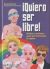 Portada de ¡Quiero Ser Libre!, de Núria Martorell Mirabet