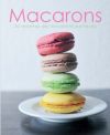 MACARONS. 30 RECETAS DEL BOCADITO PERFECTO