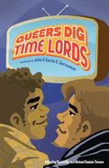 Portada de Queers Dig Time Lords: A Celebration of Doctor Who by the Lgbtq Fans Who Love It