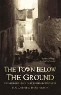 Portada de The Town Below the Ground: Edinburgh's Legendary Underground City