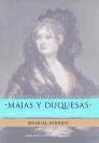 MAJAS Y DUQUESAS. LAS MUJERES EN LA VIDA DE GOYA