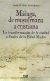 MALAGA DE MUSULMANA A CRISTIANA TRANSFORMACION DE CIUDAD