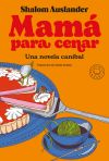 MAMÁ PARA CENAR. UNA NOVELA CANÍBAL