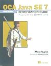 Oca Java Se 7 Programmer I Certification Guide: Prepare For The Izo-803