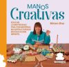 MANOS CREATIVAS: EDUCAR LA MOTRICIDAD FINA CON MATERIAL NO ESTRUCTURADO EN EDUCACIÓN INFANTIL