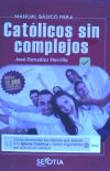 MANUAL BÁSICO PARA CATÓLICOS SIN COMPLEJOS