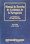 MANUAL DE DERECHO DE ACCIDENTES DE LA NAVEGACION(3ª EDIC. CORREGIDA Y AUMENTADA)