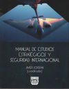 MANUAL DE ESTUDIOS ESTRATÉGICOS Y SEGURIDAD INTERNACIONAL