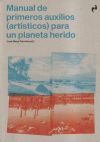 MANUAL DE PRIMEROS AUXILIOS PARA UN PLANETA HERIDO