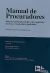 MANUAL DE PROCURADORES . Derecho procesal práctico con esquemas, escritos y resoluciones judiciales.