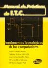 MANUAL DE PRÁCTICAS DE FUNDAMENTOS TECNOLÓGICOS DE LOS COMPUTADORES 2ª Edición Revisada