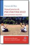 MANUAL PRACTICO DE PSICOMOTRICIDAD PARA PERSONAS MYORES