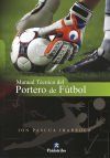 MANUAL T&Eacute;CNICO DEL PORTERO DE F&Uacute;TBOL