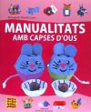 MANUALITATS AMB CAPSES D'OUS