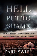 Portada de Hell Put to Shame: The 1921 Murder Farm Massacre and the Horror of America's Second Slavery