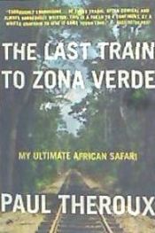 Portada de The Last Train to Zona Verde: My Ultimate African Safari