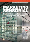 MARKETING SENSORIAL COMUNICAR CON LOS SENTIDOS EN EL PUNTO