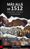 MAS ALLA DE 1512. MEMORIA, POLITICA Y HEGEMONIA