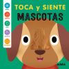 MASCOTAS - TOCA Y SIENTE
