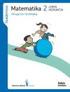 MATEMATIKA 2 LEHEN HEZKUNTZA KOADERNOA HIRUGARREN HIRUHILOKOA JAKINTZAREN BIDEAK