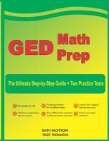 Portada de GED Math Prep: The Ultimate Step by Step Guide Plus Two Full-Length GED Practice Tests