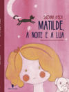 MATILDE, A NOITE E A LUA (Ebook)
